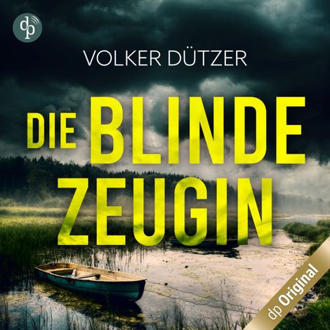 Hörbüch “Die blinde Zeugin (Ungekürzt) – Volker Dützer”
