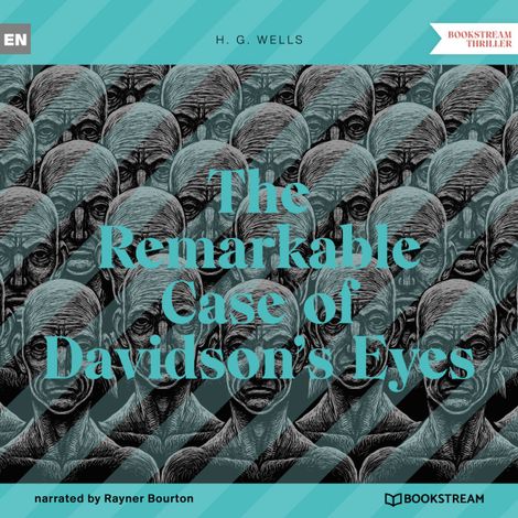 Hörbüch “The Remarkable Case of Davidson's Eyes (Unabridged) – H. G. Wells”