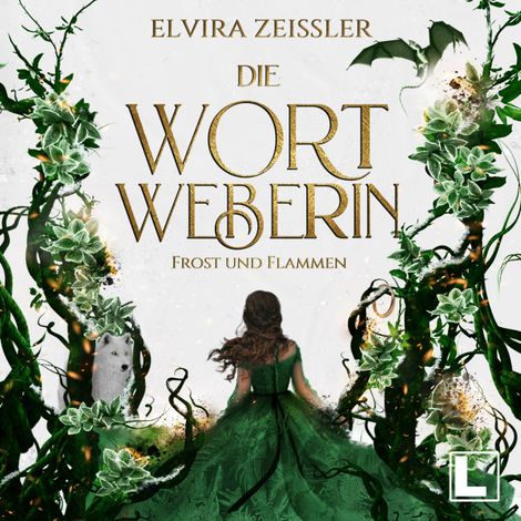 Hörbüch “Frost und Flammen - Die Wortweberin, Band 3 (ungekürzt) – Elvira Zeißler”