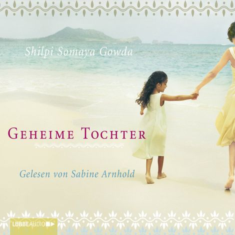 Hörbüch “Geheime Tochter (ungekürzt) – Shilpi Somaya Gowda”