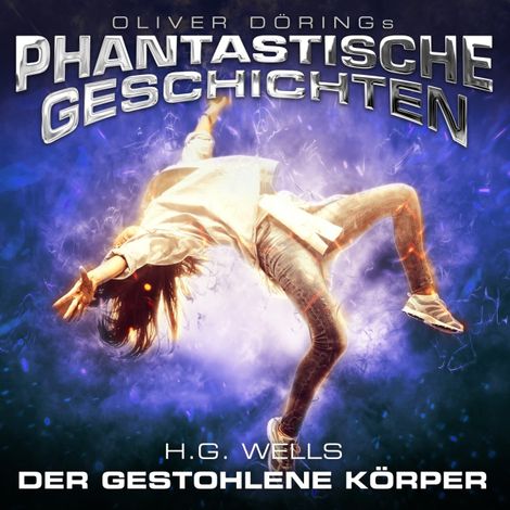 Hörbüch “Phantastische Geschichten, Der gestohlene Körper – H.G. Wells”