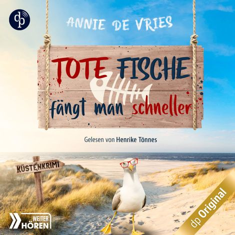 Hörbüch “Tote Fische fängt man schneller - Ein Küsten-Krimi - Mord an der Nordsee-Reihe, Band 1 (Ungekürzt) – Annie de Vries”