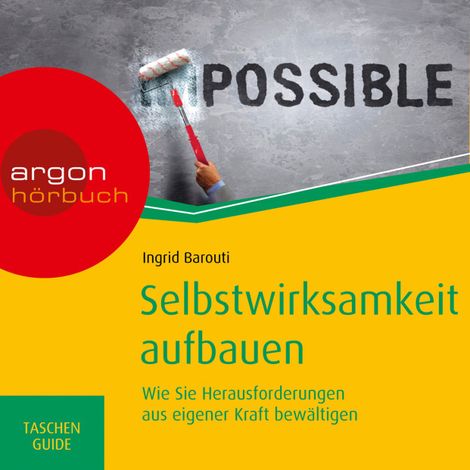 Hörbüch “Haufe TaschenGuide - Wie Sie Herausforderungen aus eigener Kraft bewältigen - Selbstwirksamkeit aufbauen (Ungekürzt) – Ingrid Barouti”