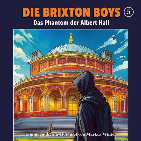 Hörbüch “Die Brixton Boys, Folge 5: Das Phantom der Albert Hall – Markus Winter”