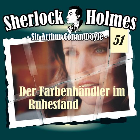 Hörbüch “Sherlock Holmes, Die Originale, Fall 51: Der Farbenhändler im Ruhestand – Arthur Conan Doyle”
