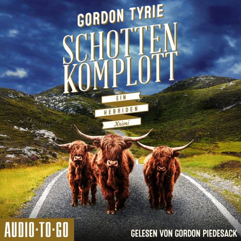 Hörbüch “Schottenkomplott - Hynch ermittelt, Band 3 (ungekürzt) – Gordon Tyrie”