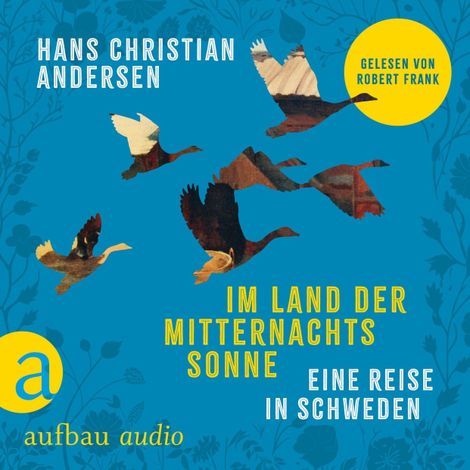 Hörbüch “Im Land der Mitternachtssonne - Eine Reise in Schweden (Ungekürzt) – Hans Christian Andersen”