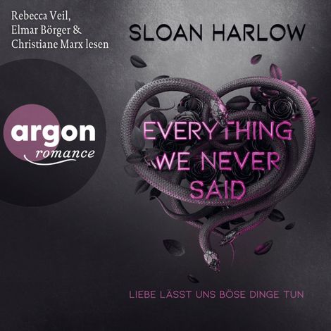 Hörbüch “Everything We Never Said - Liebe lässt uns böse Dinge tun (Ungekürzte Lesung) – Sloan Harlow”