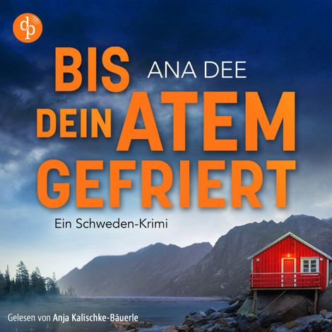 Hörbüch “Bis dein Atem gefriert | Ein Skandinavien Krimi Hörbuch (Ungekürzt) – Ana Dee”