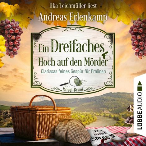 Hörbüch “Ein dreifaches Hoch auf den Mörder - Clarissas feines Gespür für Pralinen - Mosel-Krimi, Teil 3 (Ungekürzt) – Andreas Erlenkamp”