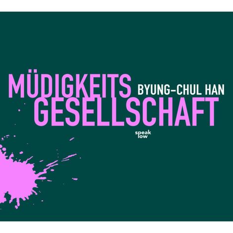 Hörbüch “Müdigkeitsgesellschaft – Byung-Chul Han”