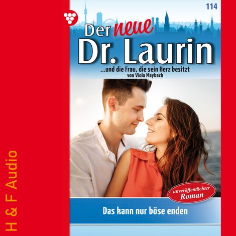 Hörbüch “Das kann nur böse enden! - Der neue Dr. Laurin, Band 114 (ungekürzt) – Viola Maybach”
