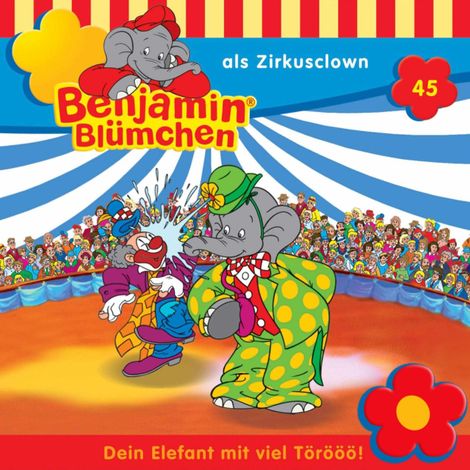 Hörbüch “Benjamin Blümchen, Folge 45: Benjamin als Zirkusclown – Elfie Donnelly”