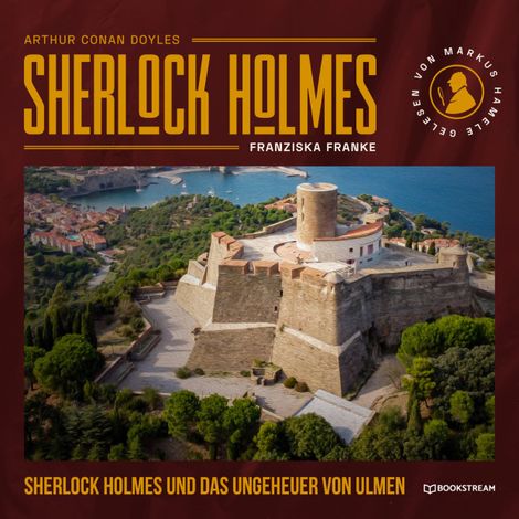 Hörbüch “Sherlock Holmes und das Ungeheuer von Ulmen (Ungekürzt) – Sir Arthur Conan Doyle, Franziska Franke”
