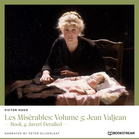 Hörbüch “Les Misérables: Volume 5: Jean Valjean - Book 4: Javert Derailed (Unabridged) – Victor Hugo”