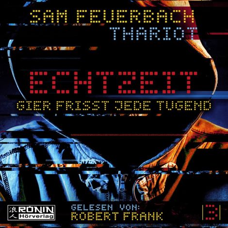 Hörbüch “Gier frisst jede Tugend - Echtzeit, Band 3 (ungekürzt) – Sam Feuerbach, Thariot”