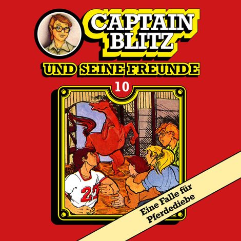 Hörbüch “Captain Blitz und seine Freunde, Folge 10: Eine Falle für Pferdediebe – Steffen Kent”