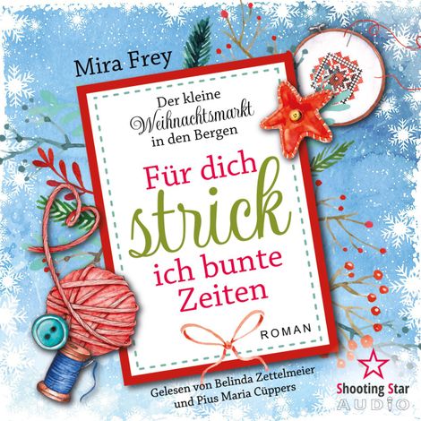 Hörbüch “Für dich strick ich bunte Zeiten - Der kleine Weihnachtsmarkt in den Bergen, Band 2 (ungekürzt) – Heidi Troi, Mira Frey”