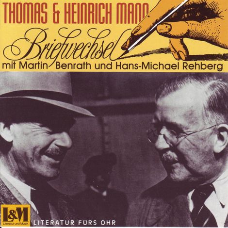 Hörbüch “Briefwechsel - Thomas & Heinrich Mann (ungekürzt) – Thomas Mann, Heinrich Mann”