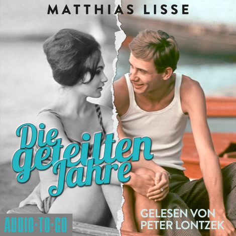 Hörbüch “Die geteilten Jahre (ungekürzt) – Matthias Lisse”