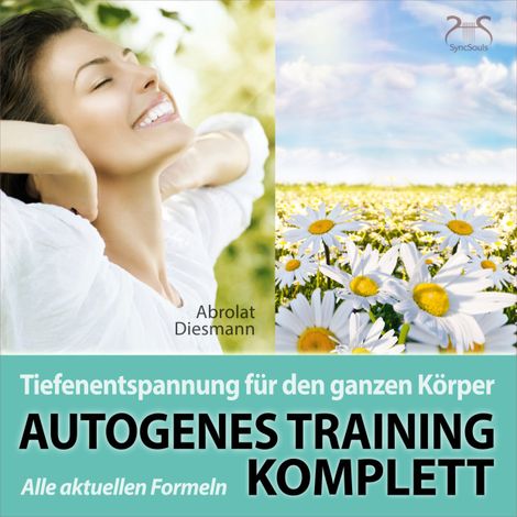 Hörbüch “Autogenes Training Komplett: Alle aktuellen Formeln der Tiefenentspannung für den ganzen Körper – Franziska Diesmann, Torsten Abrolat”