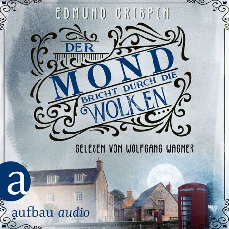 Hörbüch “Der Mond bricht durch die Wolken - Professor Gervase Fen ermittelt, Band 9 (Ungekürzt) – Edmund Crispin”