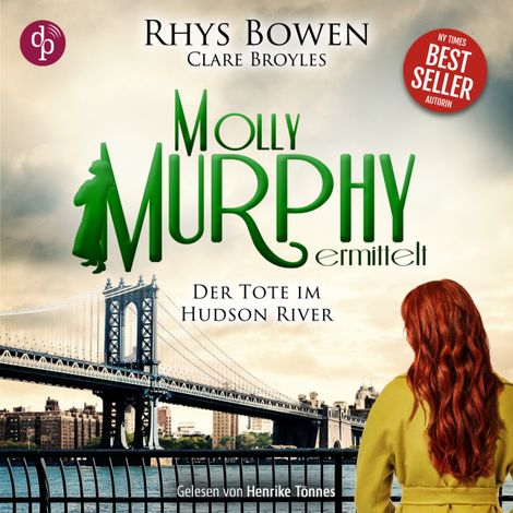 Hörbüch “Der Tote im Hudson River - Molly Murphy ermittelt-Reihe, Band 19 (Ungekürzt) – Clare Broyles, Rhys Bowen”