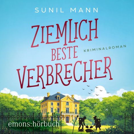 Hörbüch “Ziemlich beste Verbrecher - Mistelzweig und Bartók ermitteln, Fall 1 (Ungekürzt) – Sunil Mann”
