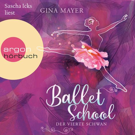 Hörbüch “Ballet School - Der vierte Schwan - Ballet School, Band 2 (Ungekürzte Lesung) – Gina Mayer”