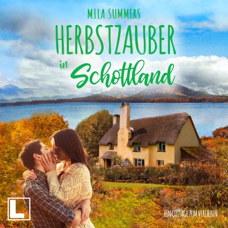 Hörbüch “Herbstzauber in Schottland - Ein Cottage zum Verlieben, Band 6 (ungekürzt) – Mila Summers”