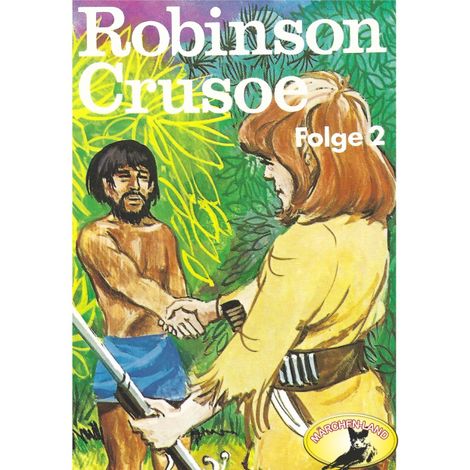 Hörbüch “Robinson Crusoe - Daniel Defoe, Folge 2: Robinson Crusoe – Daniel Defoe”