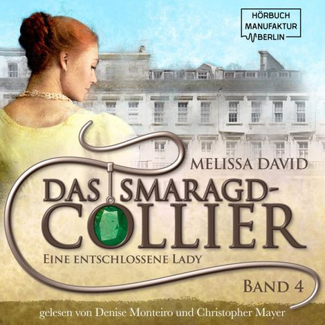 Hörbüch “Eine entschlossene Lady - Das Smaragd-Collier, Band 4 (ungekürzt) – Melissa David”