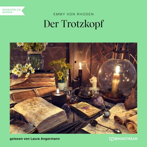 Hörbüch “Der Trotzkopf (Ungekürzt) – Emmy von Rhoden”