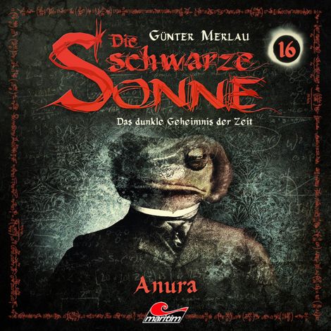 Hörbüch “Die schwarze Sonne, Folge 16: Anura – Günter Merlau”