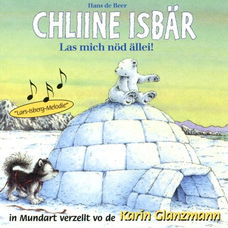Hörbüch “Chliine Iisbär - Las mich nöd ällei! (ungekürzt) – Hans de Beer”