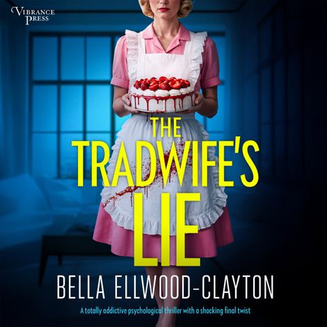 Hörbüch “The Tradwife's Lie (Unabridged) – Bella Ellwood-Clayton”
