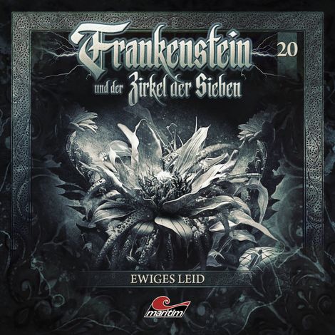 Hörbüch “Frankenstein und der Zirkel der Sieben, Folge 20: Ewiges Leid (ungekürzt) – Silke Walter”
