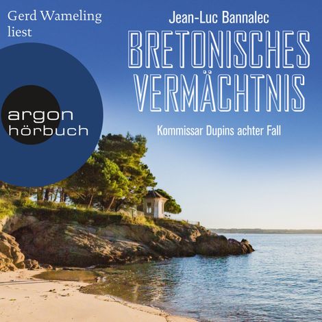 Hörbüch “Bretonisches Vermächtnis - Kommissar Dupin ermittelt, Band 8 (Ungekürzte Lesung) – Jean-Luc Bannalec”