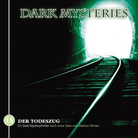 Hörbüch “Dark Mysteries, Folge 15: Der Todeszug – Markus Winter”