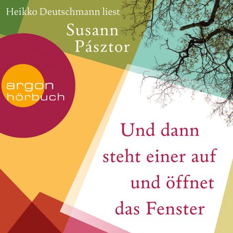 Hörbüch “Und dann steht einer auf und öffnet das Fenster (Ungekürzte Lesung) – Susann Pásztor”