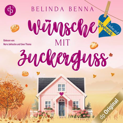 Hörbüch “Wünsche mit Zuckerguss - Liebe auf Schwedisch, Band 5 (Ungekürzt) – Belinda Benna”