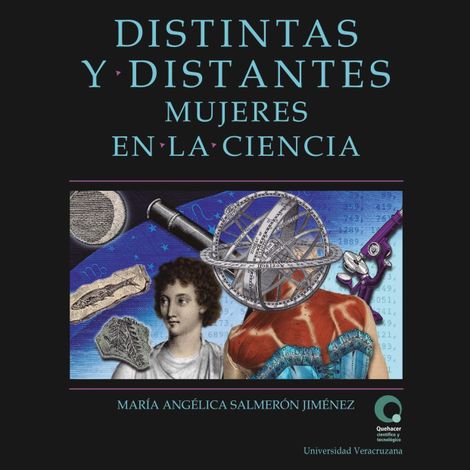 Hörbüch “Distintas y distantes - Mujeres en la ciencia (Completo) – María Angélica Salmerón Jiménez”