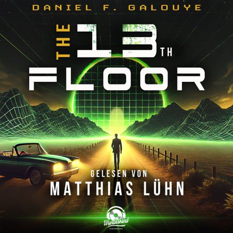 Hörbüch “The 13th Floor (Ungekürzt) – Daniel F Galouye”