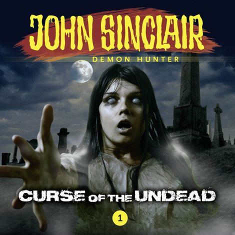 Hörbüch “John Sinclair Demon Hunter, Episode 1: Curse of the Undead – Jason Dark”