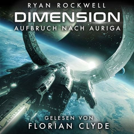Hörbüch “Aufbruch nach Auriga - Dimension, Band 1 (ungekürzt) – Ryan Rockwell”