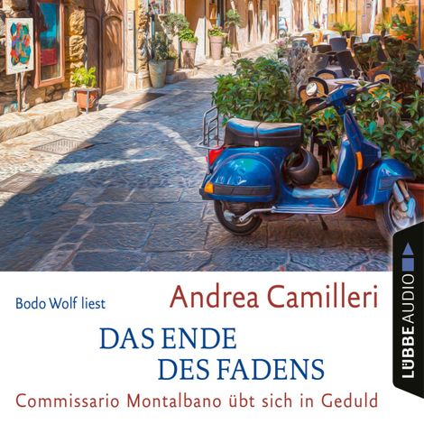 Hörbüch “Das Ende des Fadens - Commissario Montalbano - Commissario Montalbano übt sich in Geduld, Band 24 (Gekürzt) – Andrea Camilleri”