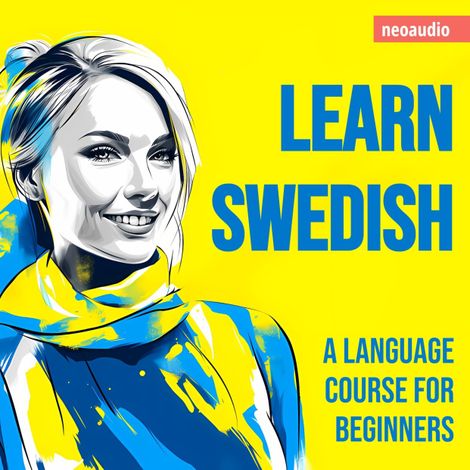 Hörbüch “Language Courses for Beginners, Learn Swedish (Unabridged) – NeoAudio”