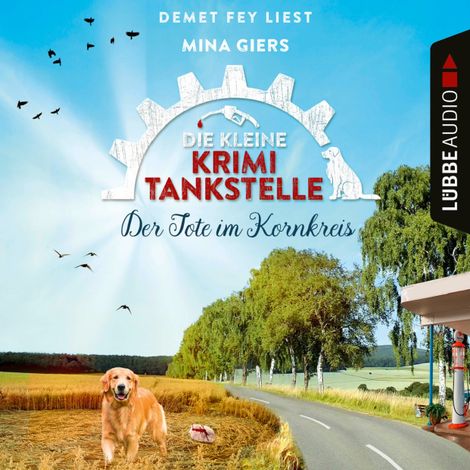 Hörbüch “Der Tote im Kornkreis - Die kleine Krimi-Tankstelle, Folge 4 (Ungekürzt) – Mina Giers”