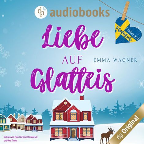Hörbüch “Liebe auf Glatteis - Liebe auf Schwedisch, Band 1 (Ungekürzt) – Emma Wagner”