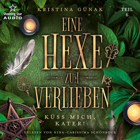 Hörbüch “Küss mich, Kater! - Eine Hexe zum Verlieben, Teil 6 (ungekürzt) – Kristina Günak”